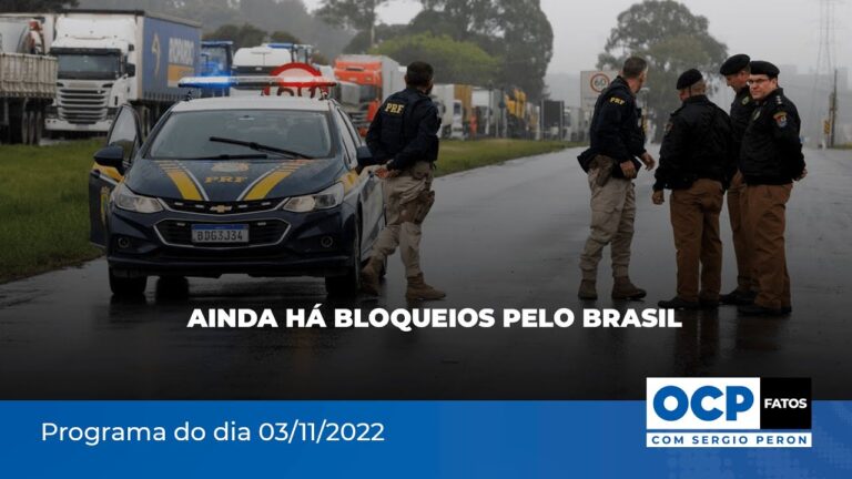 Ainda há bloqueios pelo Brasil | OCP Fatos com Sergio Peron – 03/11/2022