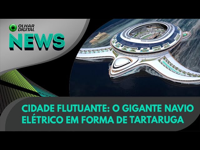 Ao Vivo | Cidade flutuante: o gigante navio elétrico em forma de tartaruga marinha | 14/11/2022