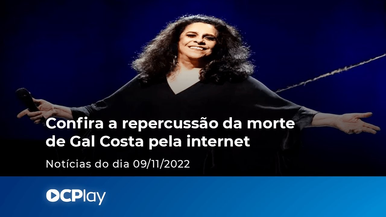 Confira a repercussão da morte de Gal Costa pela internet