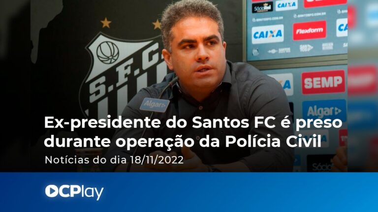 Ex-presidente do Santos FC é preso durante operação da Polícia Civil
