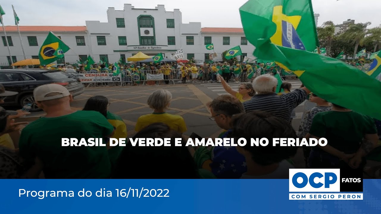 Brasil de verde e amarelo no feriado - | OCP Fatos com Sergio Peron - 16/11/2022