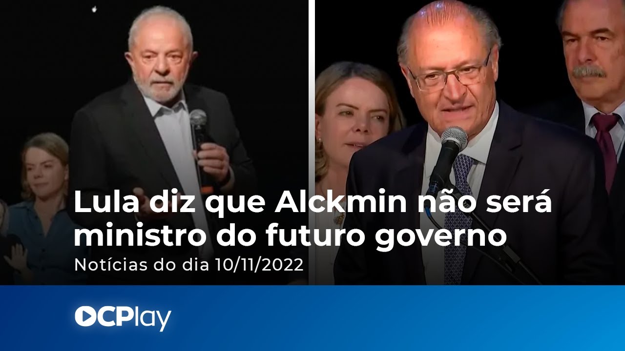 Lula diz que Alckmin não será ministro do futuro governo