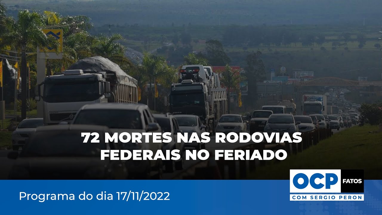 72 mortes nas rodovias federais no feriado | OCP Fatos com Sergio Peron - 17/11/2022