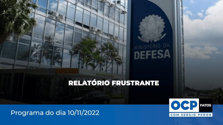 Relatório frustrante | OCP Fatos com Sergio Peron – 10/11/2022