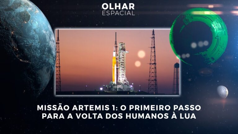 Missão Artemis 1: o primeiro passo para a volta dos humanos à Lua | #OlharEspacial