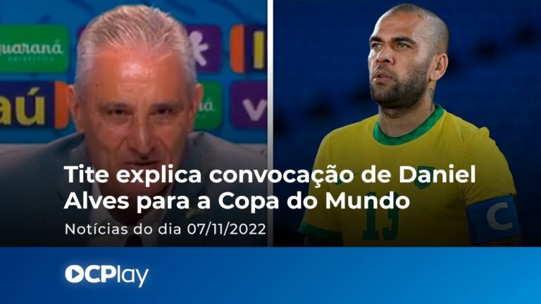 Tite explica convocação de Daniel Alves para a Copa do Mundo