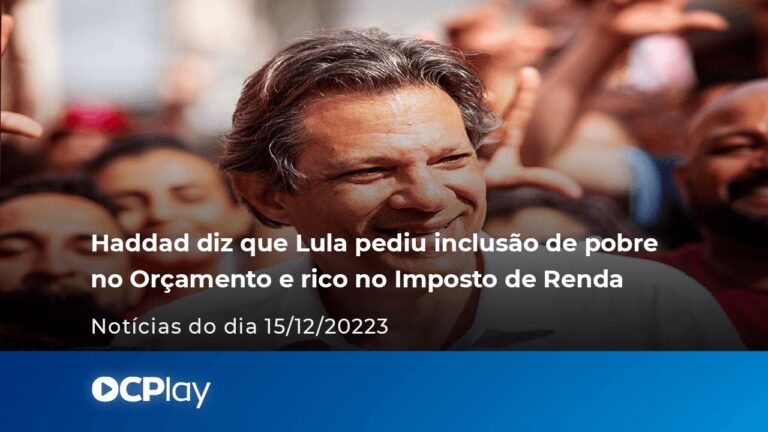 Haddad diz que Lula pediu inclusão de pobre no Orçamento e rico no Imposto de Renda