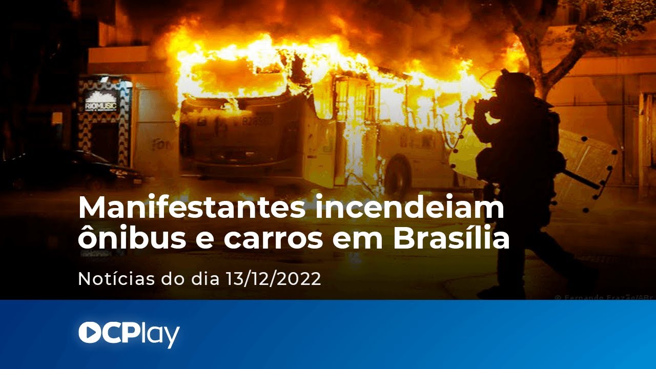 Manifestantes incendeiam ônibus e carros em Brasília