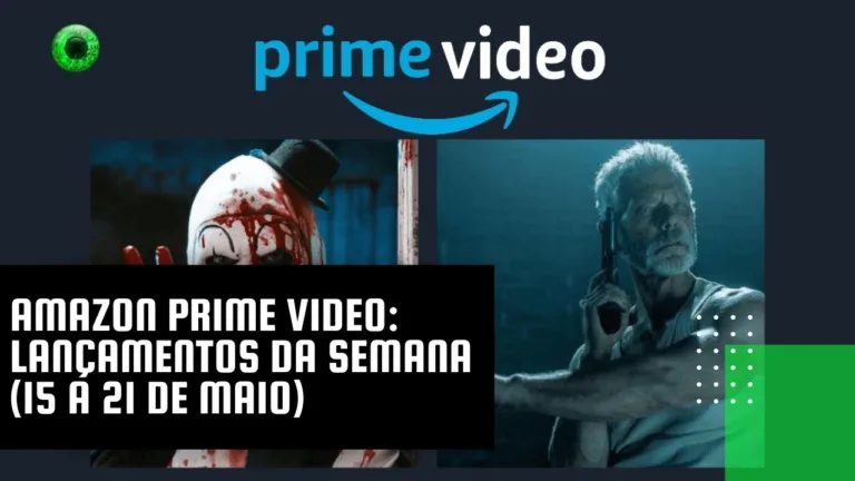 Amazon Prime Video: lançamentos da semana (15 a 21 de maio)