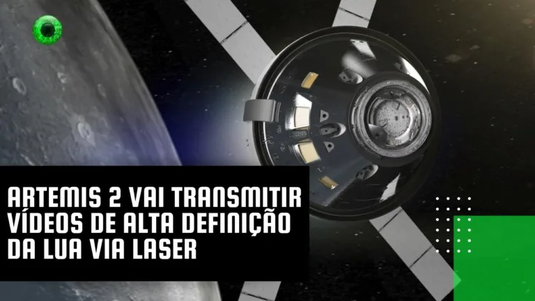 Artemis 2 vai transmitir vídeos de alta definição da Lua via laser
