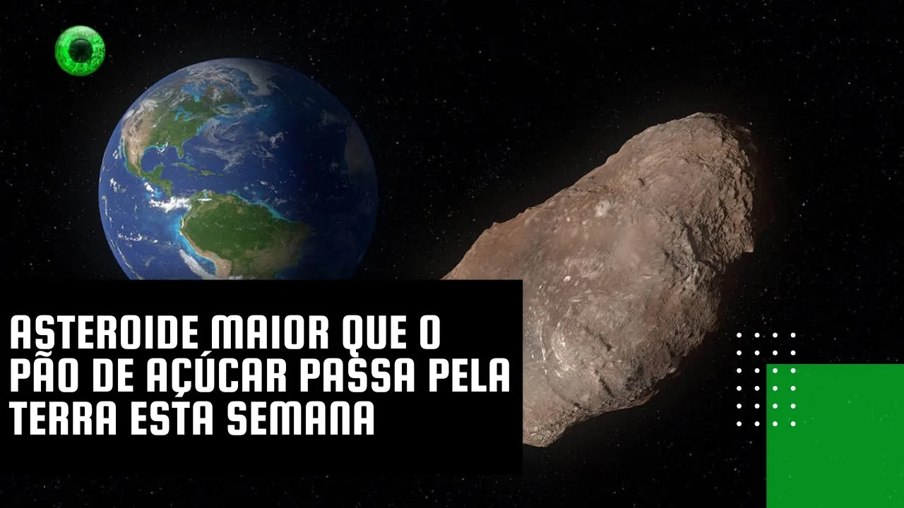 Asteroide maior que o Pão de Açúcar passa pela Terra esta semana
