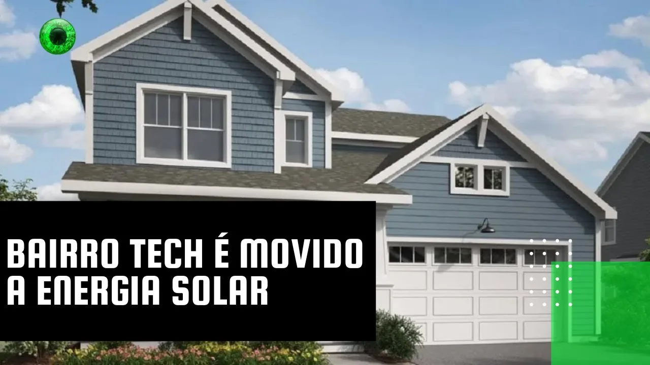 Bairro tech é movido a energia solar