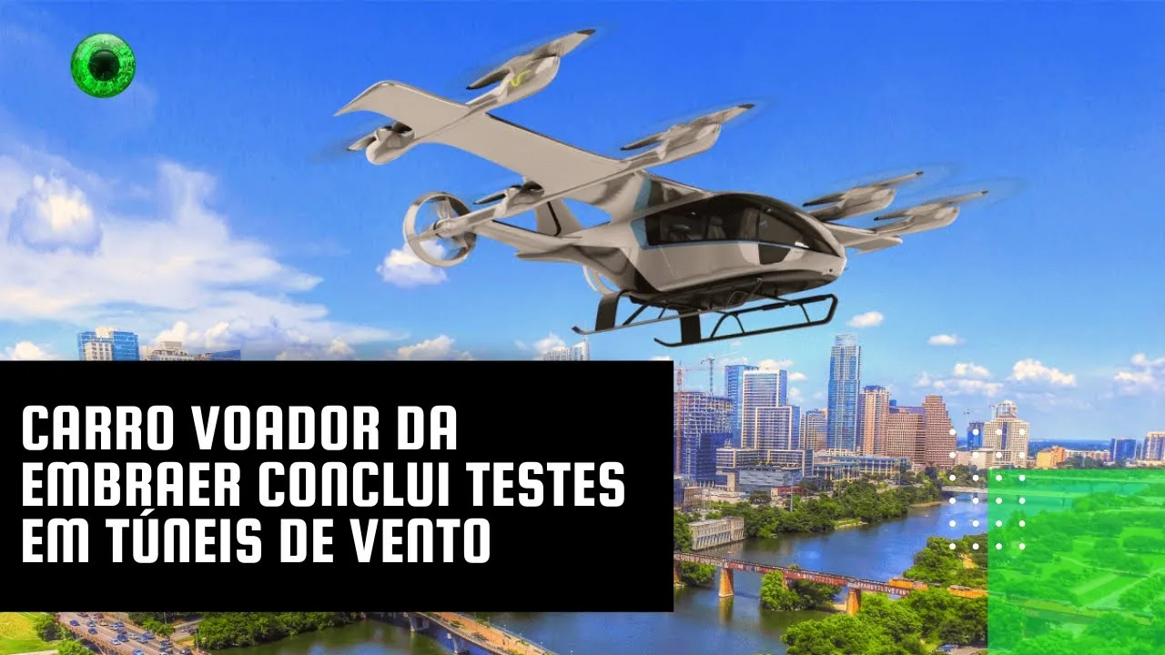 Carro voador da Embraer conclui testes em túneis de vento