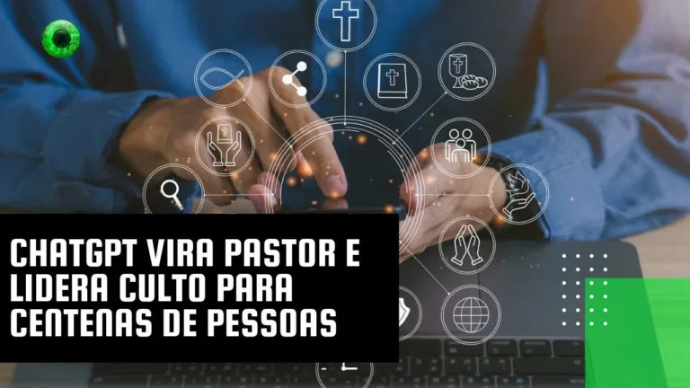 ChatGPT vira pastor e lidera culto para centenas de pessoas