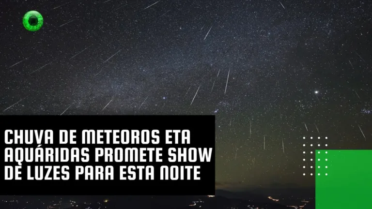 Chuva de meteoros Eta Aquáridas promete show de luzes para esta noite