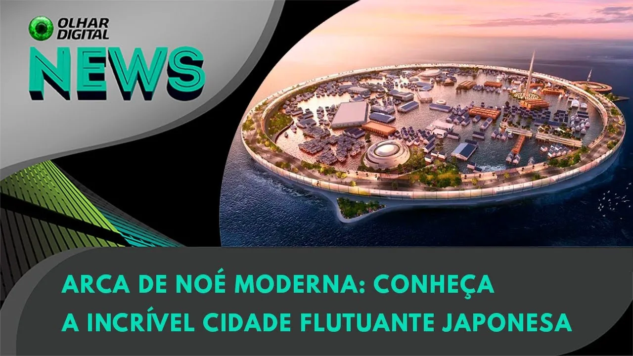 Ao Vivo | Arca de Noé moderna: conheça a incrível cidade flutuante japonesa | 20/06/2023