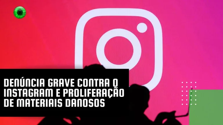 Denúncia grave contra o Instagram e reprodução de materiais sensíveis