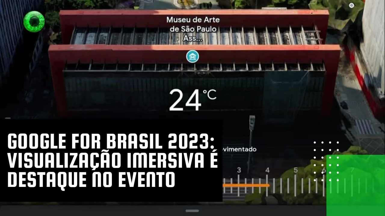 Google for Brasil 2023: Visualização Imersiva é destaque no evento