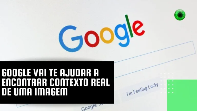 Google vai te ajudar a encontrar contexto real de uma imagem