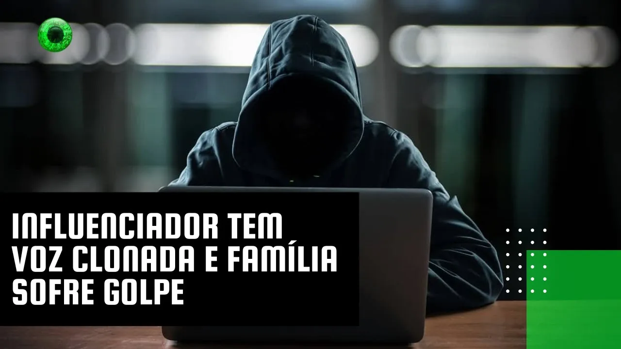 Influenciador tem voz clonada e família sofre golpe