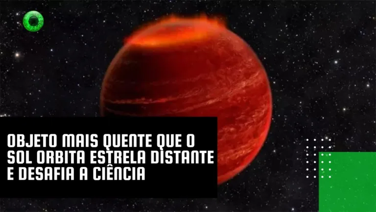 Objeto mais quente que o Sol orbita estrela distante e desafia a ciência
