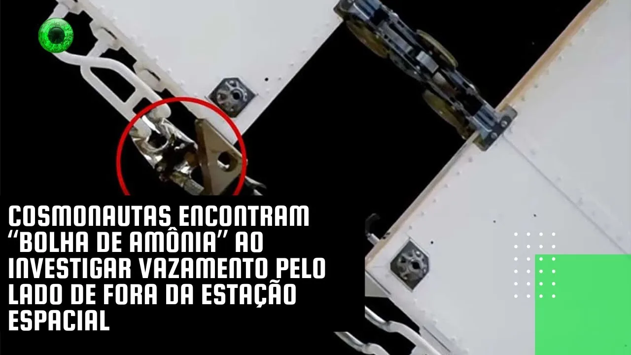 Cosmonautas encontram “bolha de amônia” ao investigar vazamento pelo lado de fora da estação