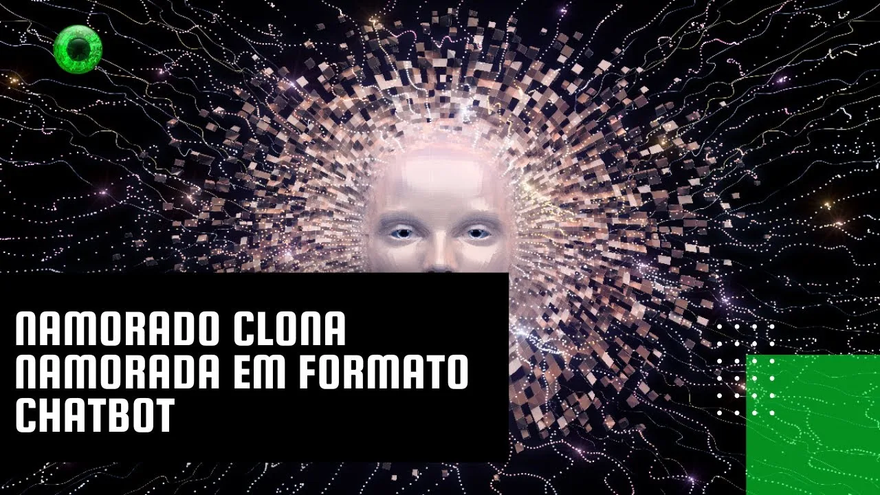 Namorado clona namorada em formato chatbot