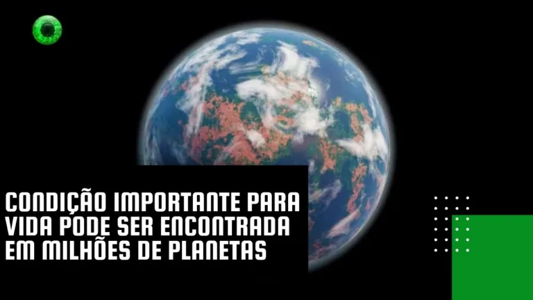 Condição importante para vida pode ser encontrada em milhões de planetas