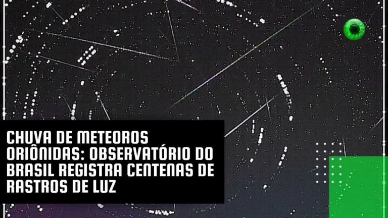 Chuva de meteoros Oriônidas: observatório do Brasil registra centenas de rastros de luz