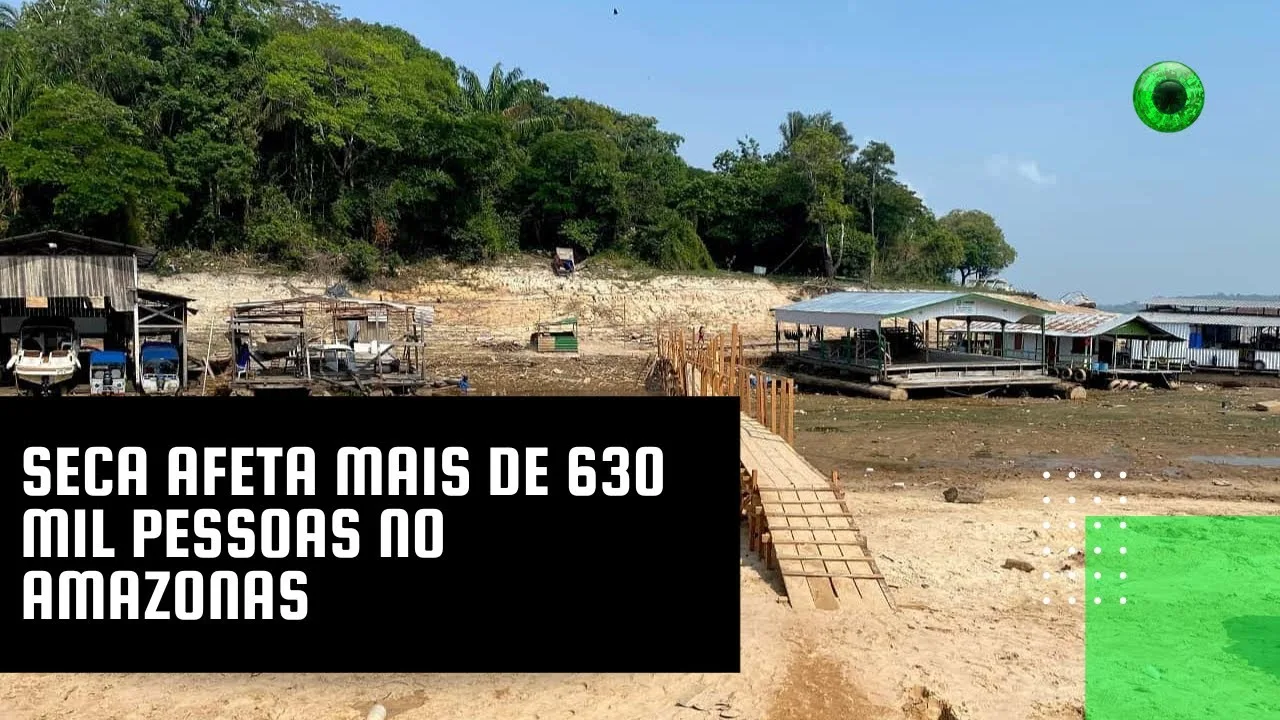 Seca afeta mais de 630 mil pessoas no Amazonas