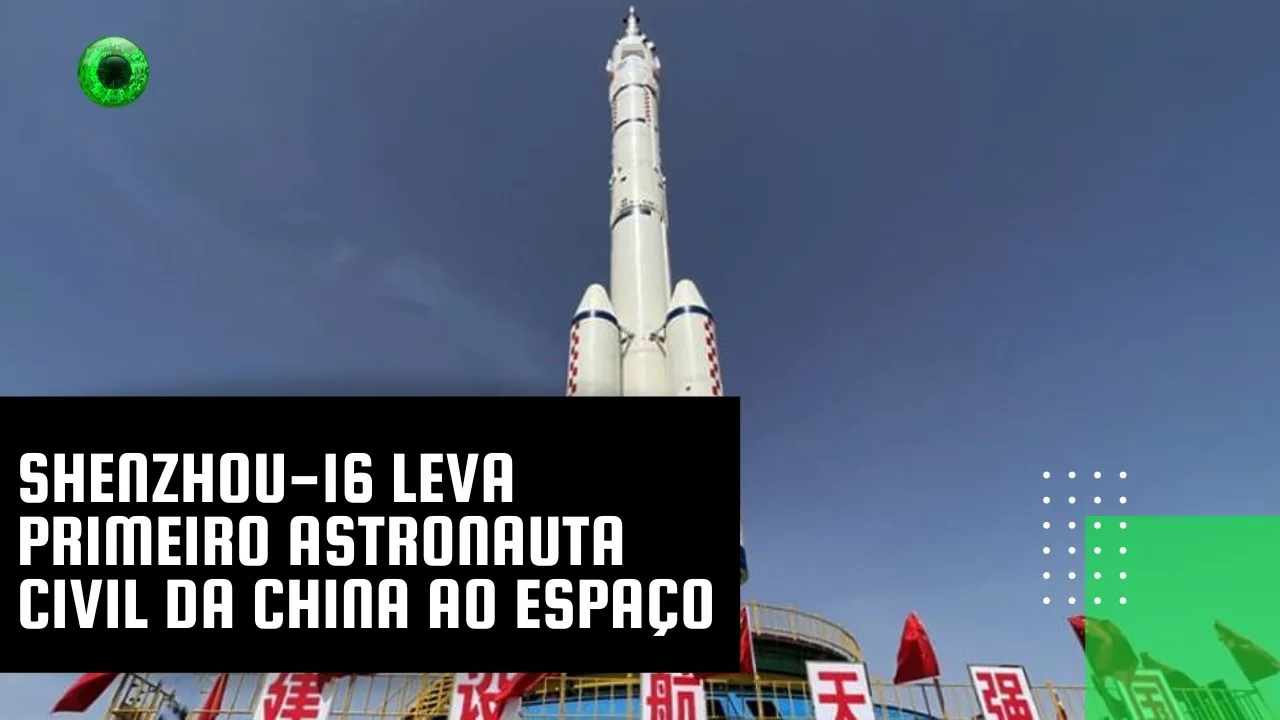 Shenzhou-16 leva primeiro astronauta civil da China ao espaço