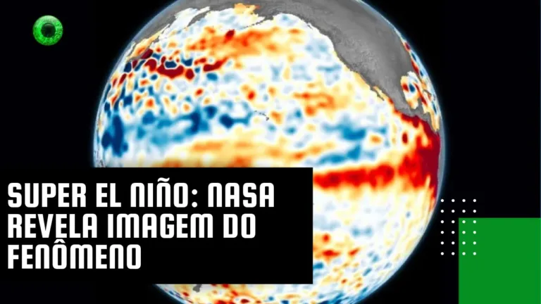 Super El Niño: NASA revela imagem do fenômeno