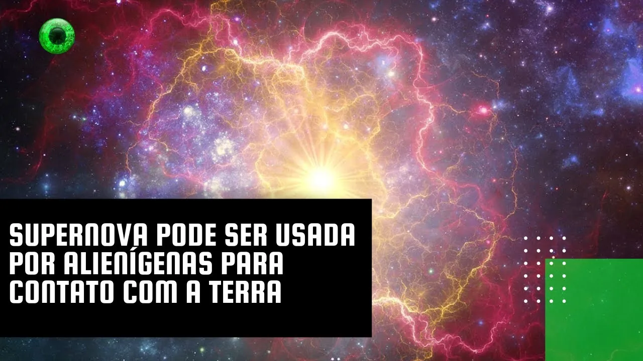 Supernova pode ser usada por alienígenas para contato com a Terra