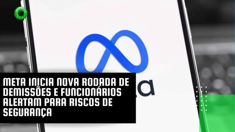 Meta inicia nova rodada de demissões e funcionários alertam para riscos de segurança