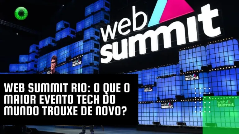Web Summit Rio: o que o maior evento tech do mundo trouxe de novo?