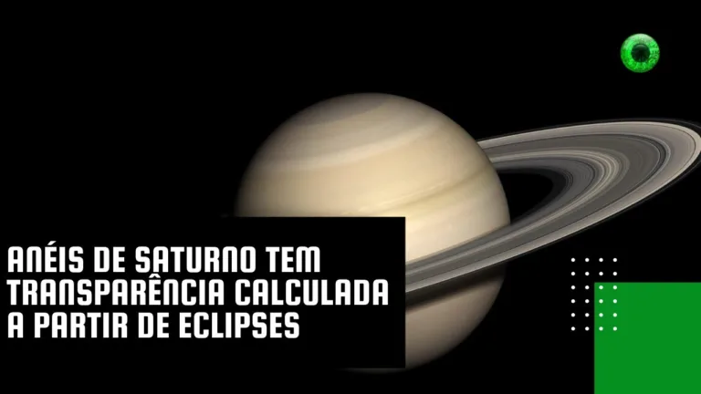 Anéis de Saturno tem transparência calculada a partir de eclipses