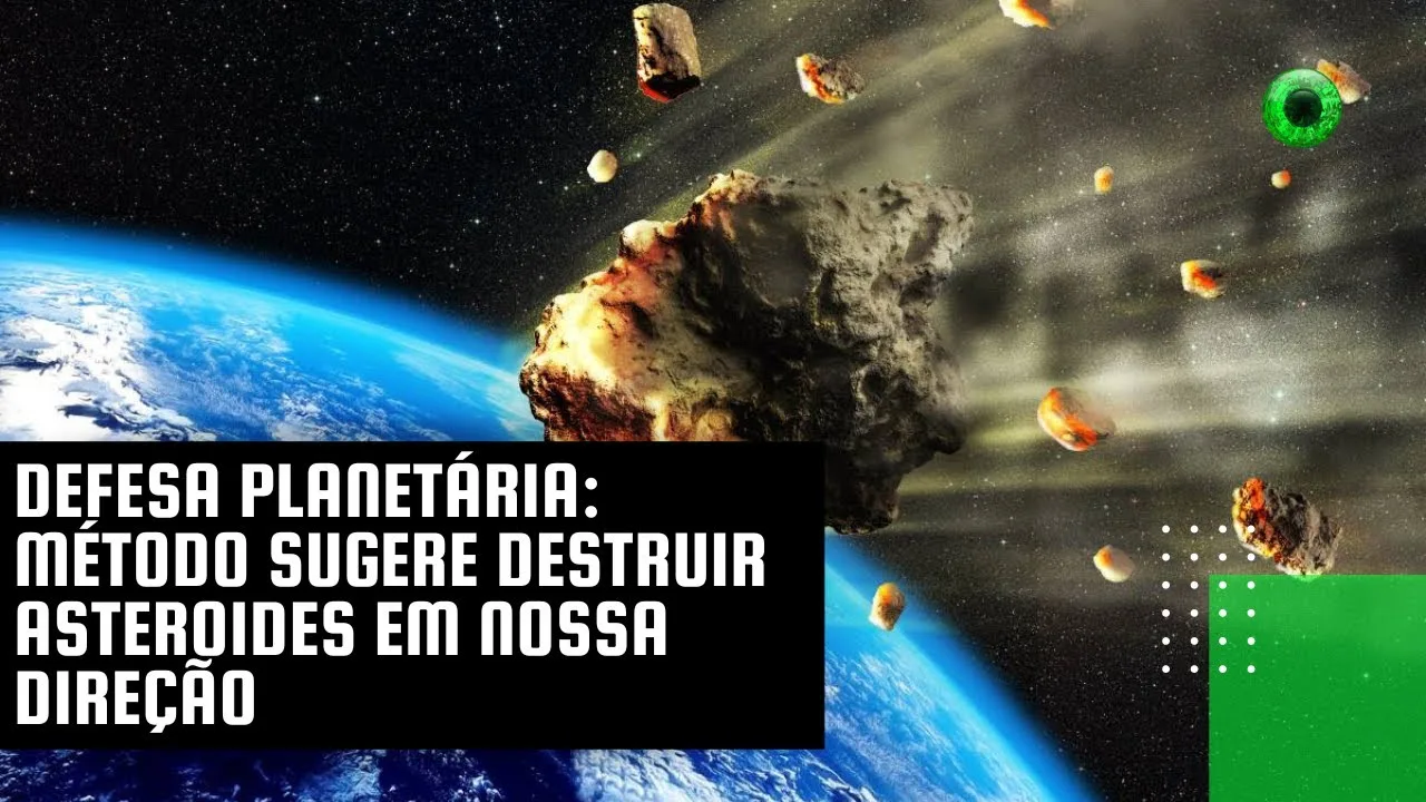 Defesa planetária: método sugere destruir asteroides em nossa direção