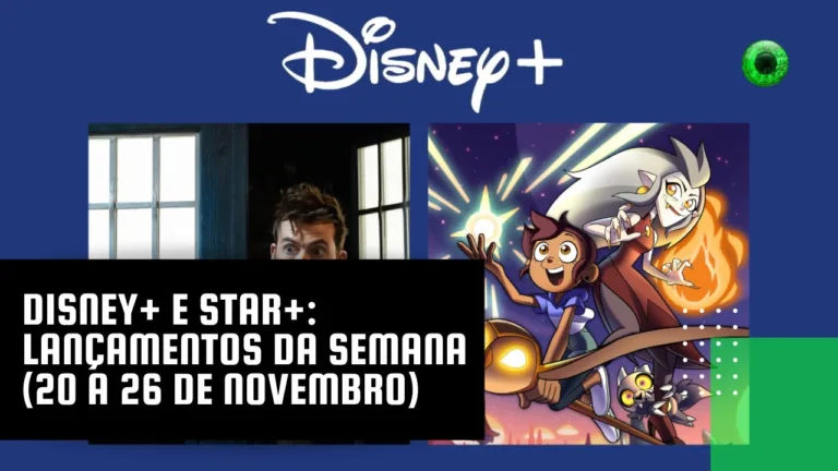 Disney+ e Star+ lançamentos da semana (20 a 26 de novembro)