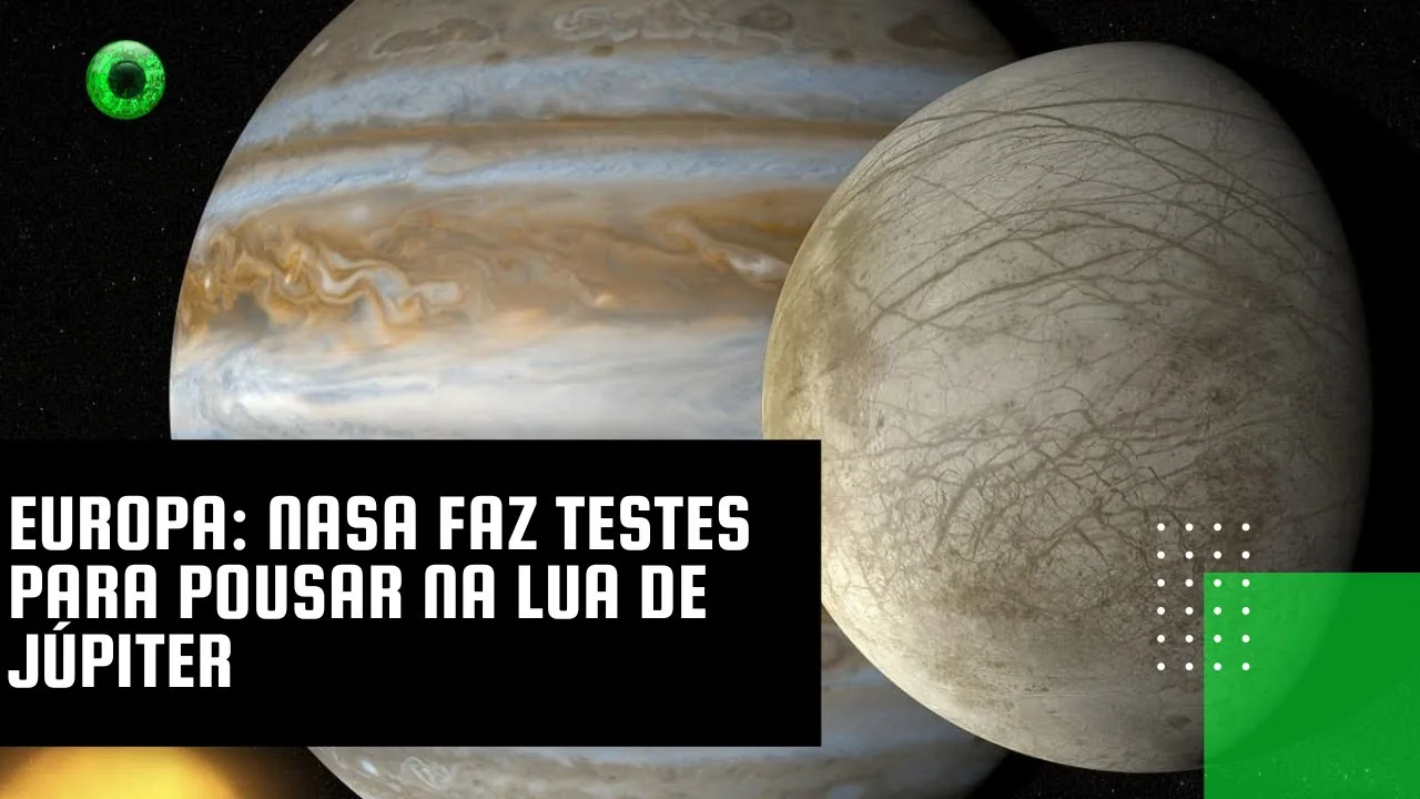 Europa: Nasa faz testes para pousar na lua de Júpiter