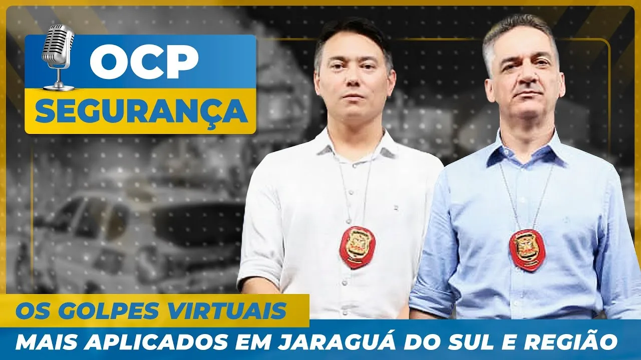 OCP Segurança #2 - Os golpes virtuais mais aplicados em Jaraguá do Sul e região