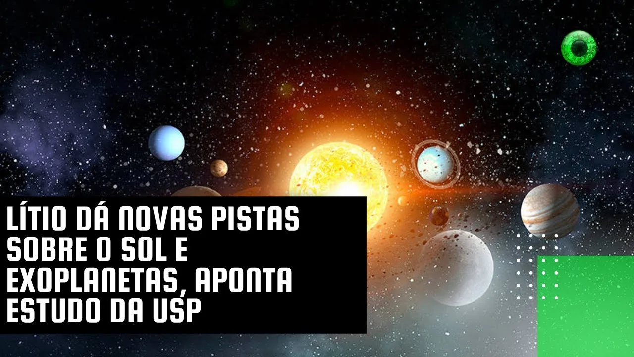 Lítio dá novas pistas sobre o Sol e exoplanetas, aponta estudo da USP