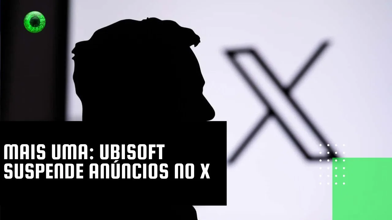 Mais uma: Ubisoft suspende anúncios no X