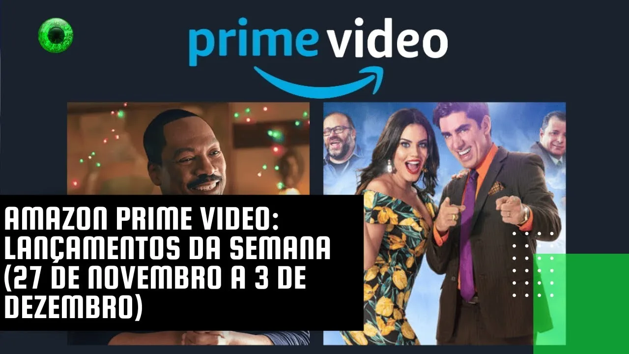 Amazon Prime Video: lançamentos da semana (27 de novembro a 3 de dezembro)