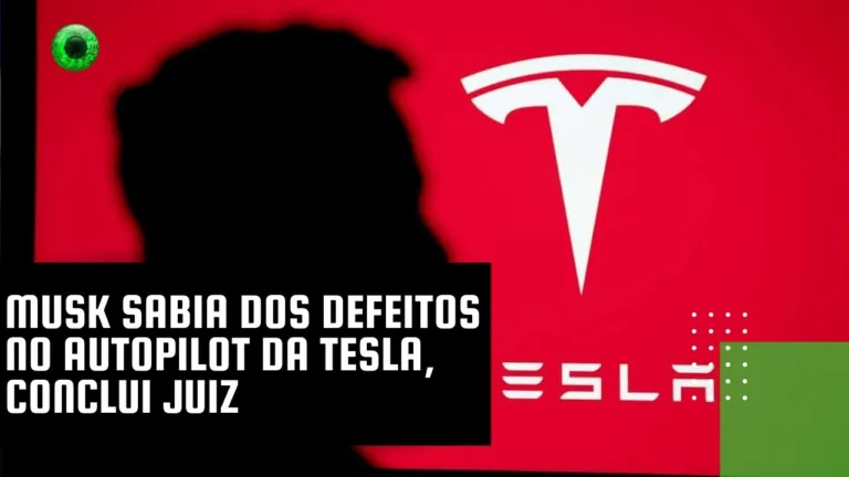 Musk sabia dos defeitos no Autopilot da Tesla, conclui juiz