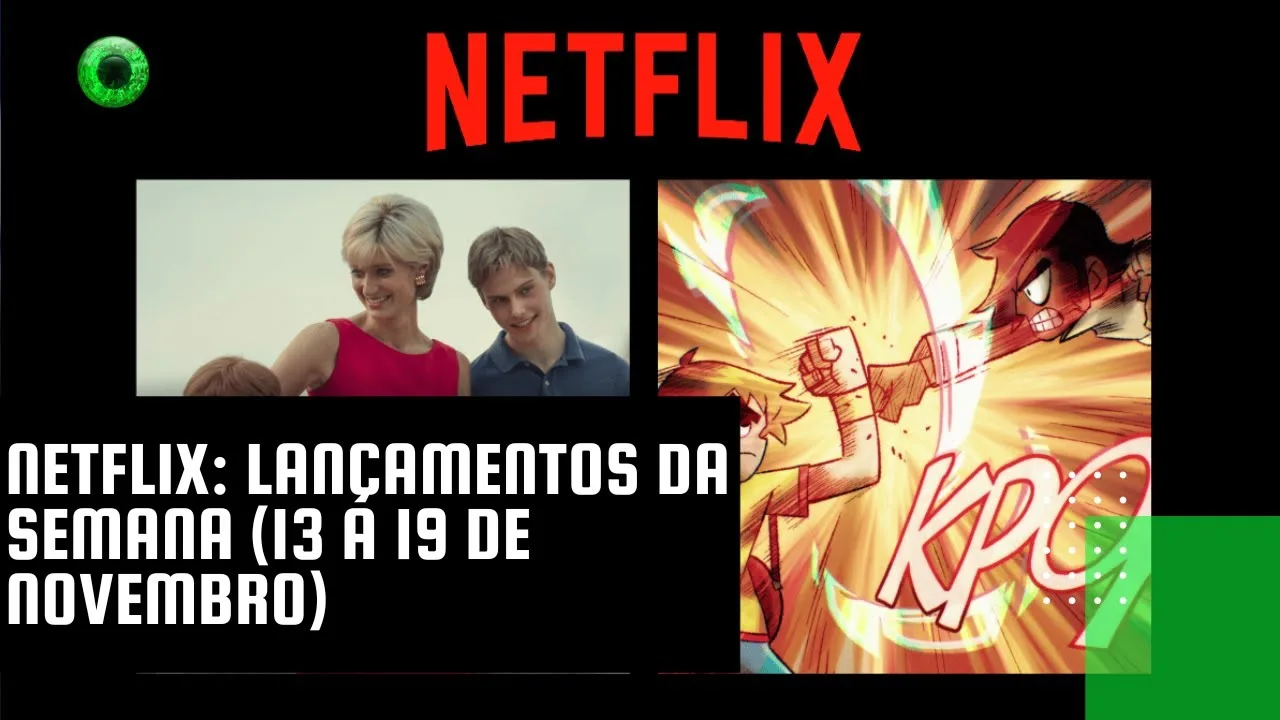 Netflix: lançamentos da semana (13 a 19 de novembro)