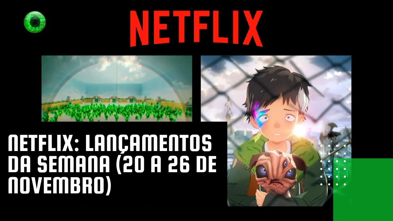 Netflix lançamentos da semana (20 a 26 de novembro)