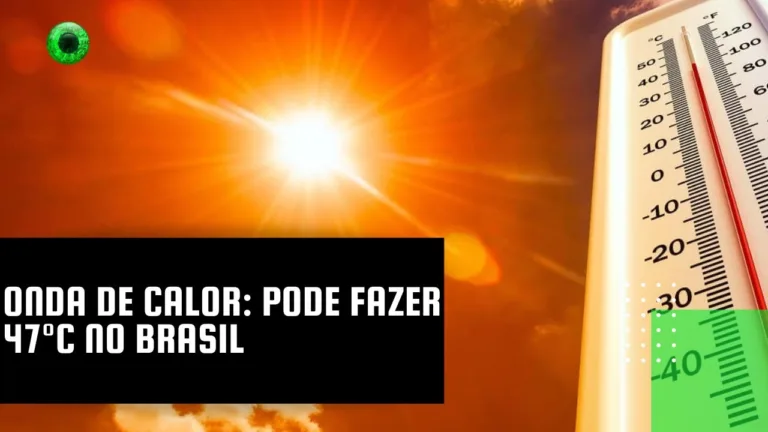 Onda de calor: pode fazer 47°C no Brasil