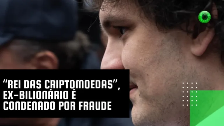 “Rei das criptomoedas”, ex-bilionário é condenado por fraude