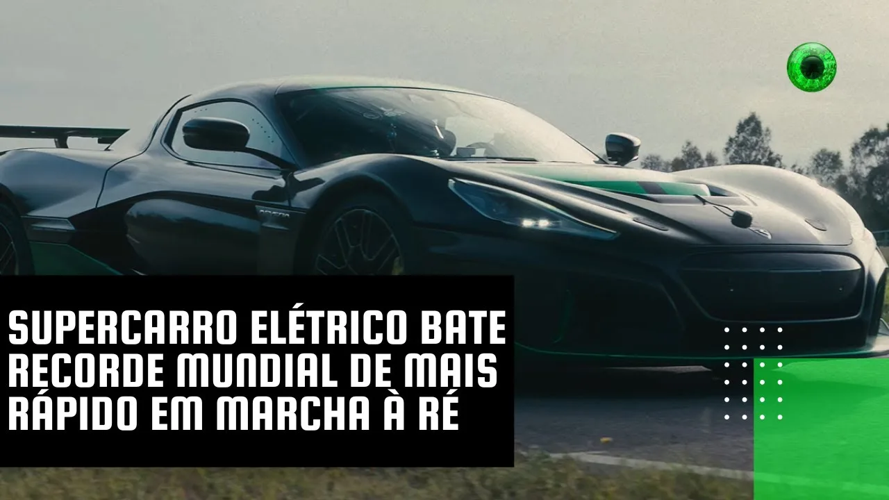 Supercarro elétrico bate recorde mundial inusitado em marcha ré