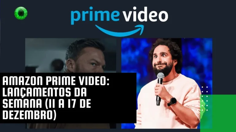 Amazon Prime Video: lançamentos da semana (11 a 17 de dezembro)